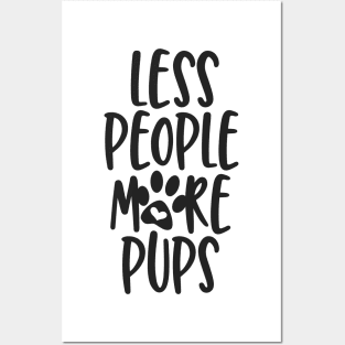 Less People More Pups Posters and Art